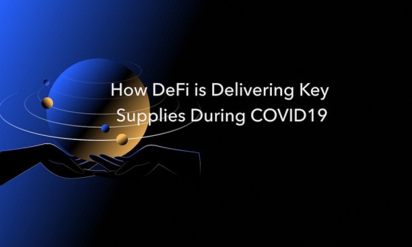 Как DeFi обеспечивает ключевые поставки во время COVID19